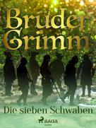 Brüder Grimm: Die sieben Schwaben 