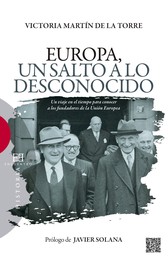 Europa, un salto a lo desconocido - Un viaje en el tiempo para conocer a los fundadores de la Unión Europea