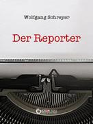 Wolfgang Schreyer: Der Reporter ★★★★★