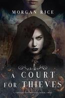 Morgan Rice: A Court for Thieves (A Throne for Sisters—Book Two) ★★★★★