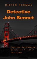 Dieter Kermas: Detective John Bennet 