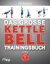 Das große Kettlebell-Trainingsbuch