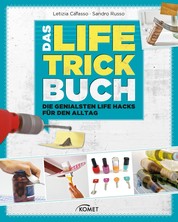 Das Life-Trick-Buch - Die genialsten Life Hacks für den Alltag