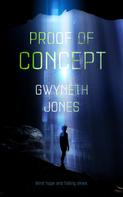 Gwyneth Jones: Proof of Concept 