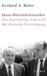 Hans-Dietrich Genscher, das Auswärtige Amt und die deutsche Vereinigung