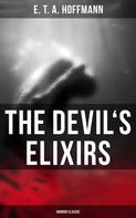 E. T. A. Hoffmann: The Devil's Elixirs (Horror Classic) 