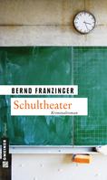 Bernd Franzinger: Schultheater ★★★