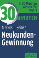 Markus I. Reinke: 30 Minuten Neukunden-Gewinnung ★★★★