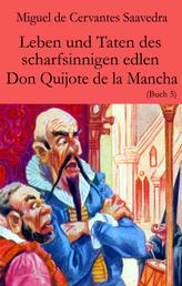 Leben und Taten des scharfsinnigen edlen Don Quijote de la Mancha - Buch 5