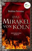 Bettina Szrama: Das Mirakel von Köln ★★★