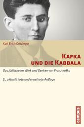 Kafka und die Kabbala - Das Jüdische im Werk und Denken von Franz Kafka. 5., aktualisierte und erweiterte Auflage