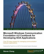 Microsoft Windows Communication Foundation 4.0 Cookbook for Developing SOA Applications - Over 85 easy recipes for managing communication between applications