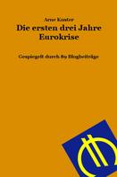 Arne Kuster: Die ersten drei Jahre Eurokrise 