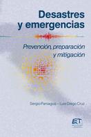 Sergio Paniagua: Desastres y emergencias. Prevención, mitigación y preparación 