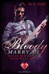 Bloody Marry Me 2: Rache schmeckt süßer als Blut - Vampir-Liebesroman