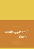 Angelika Trümper: Kohlsuppe und Kaviar 