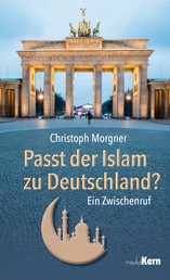 Passt der Islam zu Deutschland? - Ein Zwischenruf