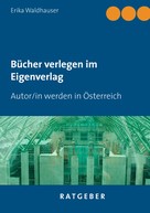 Erika Waldhauser: Bücher verlegen im Eigenverlag 