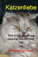 Wolfgang Max Reich: Katzenliebe 