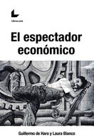 Guillermo de Haro: El espectador económico 