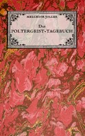 Matthias Wagner: Das Poltergeist-Tagebuch des Melchior Joller - Protokoll der Poltergeistphänomene im Spukhaus zu Stans 