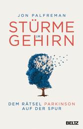 Stürme im Gehirn - Dem Rätsel Parkinson auf der Spur