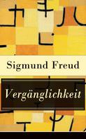 Sigmund Freud: Vergänglichkeit 