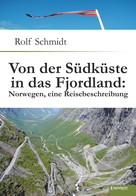 Rolf Schmidt: Von der Südküste in das Fjordland: Norwegen, eine Reisebeschreibung ★★★
