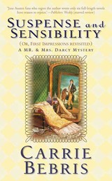 Suspense and Sensibility or, First Impressions Revisited - A Mr. & Mrs. Darcy Mystery