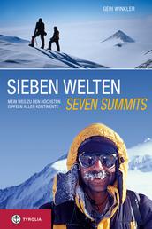 Sieben Welten - Seven Summits - Mein Weg zu den höchsten Gipfeln aller Kontinente