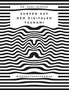 Axel Schack: Surfen auf dem digitalen Tsunami 