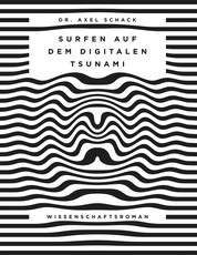 Surfen auf dem digitalen Tsunami - Die Abenteuer der Familie Fröhlich in agilen und digitalen Arbeitswelten