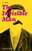 H. G. Wells: The Invisible Man (Complete Edition) 
