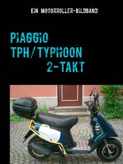 Piaggio TPH/Typhoon 2-Takt - Ein Motorroller-Bildband