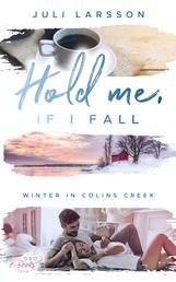 Hold me, if I fall - Winter in Colins Creek