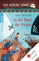 Olaf Fritsche: Der geheime Tunnel: In der Hand der Piraten ★★★★★