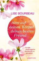Lise Bourbeau: Höre auf Deinen Körper, deinen besten Freund ★★★★★
