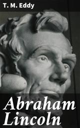 Abraham Lincoln - A Memorial Discourse