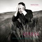 Matthias Felder: Stress 