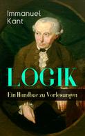 Immanuel Kant: Logik - Ein Handbuch zu Vorlesungen 