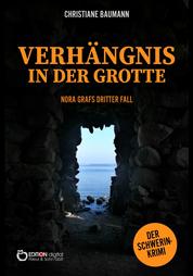 Verhängnis in der Grotte - Nora Grafs dritter Fall – Schwerin-Krimi