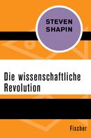Steven Shapin: Die wissenschaftliche Revolution 