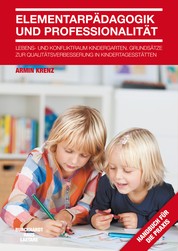Elementarpädagogik und Professionalität - Lebens- und Konfliktraum Kindergarten