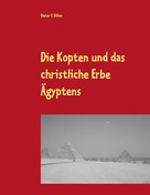 Dieter E. Kilian: Die Kopten und das christliche Erbe Ägyptens 