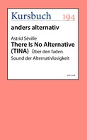 Astrid Séville: There Is No Alternative 
