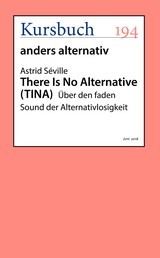 There Is No Alternative - Über den faden Sound der Alternativlosigkeit