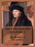 Desiderius Erasmus: The Colloquies, Volume 2 