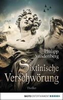 Philipp Vandenberg: Sixtinische Verschwörung ★★★