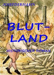 Blutland - Historischer Roman