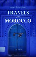 James Richardson: Travels in Morocco (Vol. 1&2) 